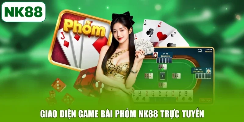 Giao diện game bài Phỏm NK88 trực tuyến