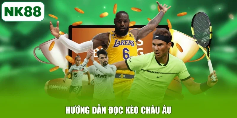 Hướng dẫn đọc kèo châu âu