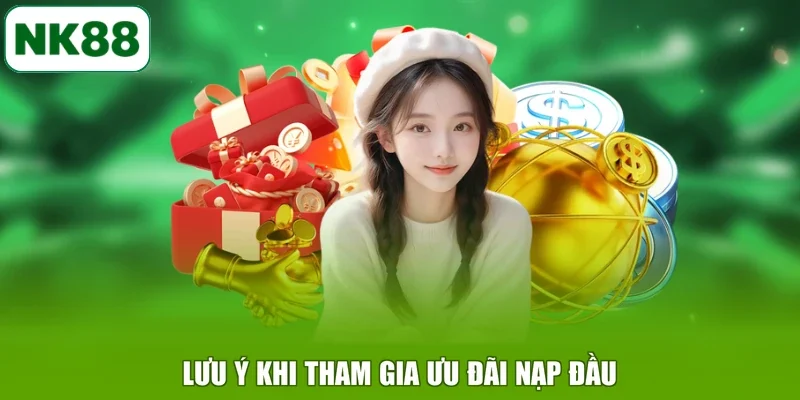 Lưu ý khi tham gia ưu đãi nạp đầu